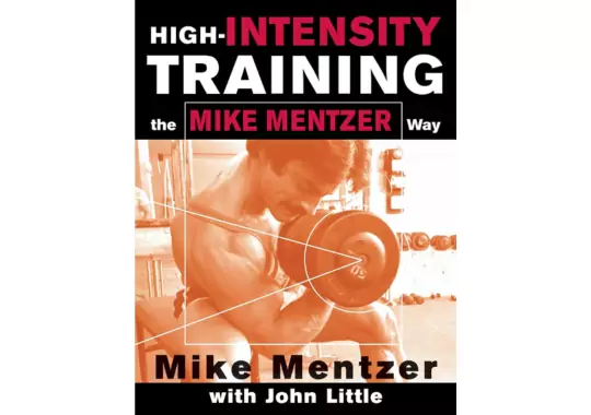 High-Intensity Training: The Mike Mentzer Way