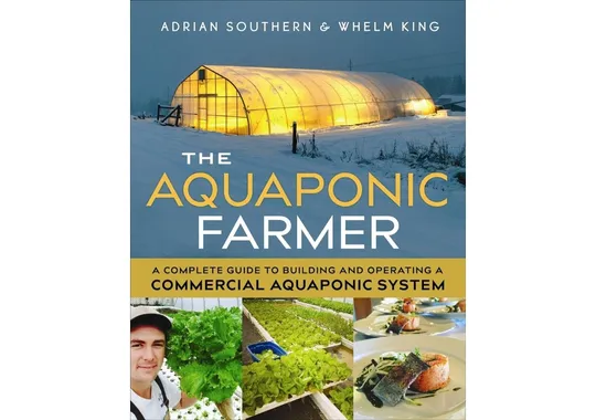 The-Aquaponic-Farmer:-by-Adrian-Southern-and-Whelm-King