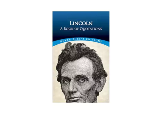 Lincoln:-A-Book-of-Quotations-(Dover-Thrift-Editions:-Speeches/Quotations)-by-Abraham-Lincoln-and-Bob-Blaisdell