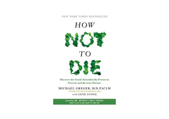 How-Not-to-Die-by-Michael-Greger-M.D.-FACLM-and-Gene-Stone
