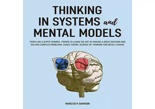 Thinking-in-Systems-and-Mental-ModelsMarcus-P.-Dawson